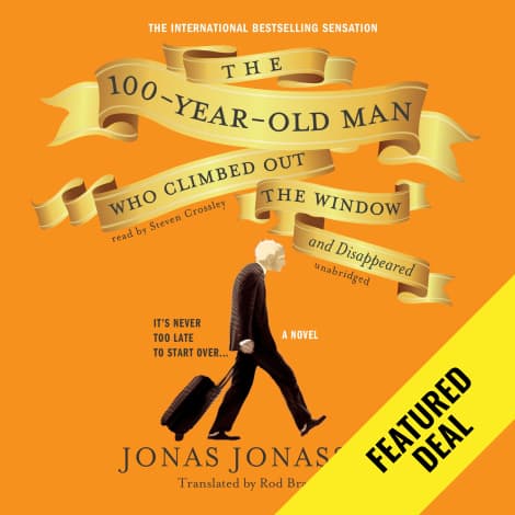 The 100-Year-Old Man Who Climbed out the Window and Disappeared by Jonas Jonasson & Rod Bradbury