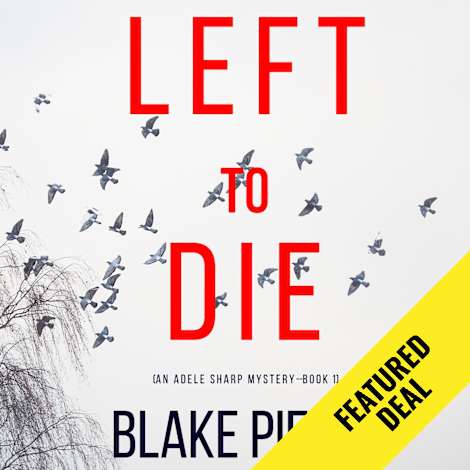 Left To Die (An Adele Sharp Mystery—Book One) by Blake Pierce