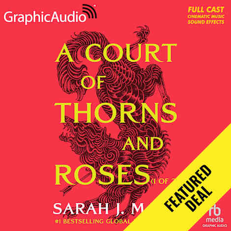 A Court of Thorns and Roses (1 of 2) [Dramatized Adaptation] by Sarah J. Maas