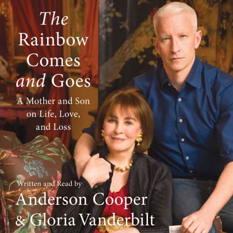 The Rainbow Comes and Goes by Anderson Cooper & Gloria Vanderbilt