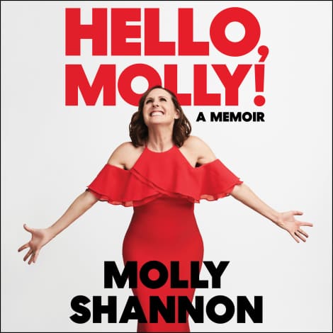 Hello, Molly! by Molly Shannon & Sean Wilsey