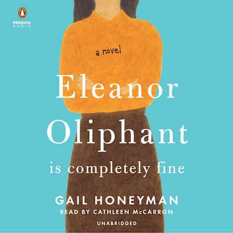 Eleanor Oliphant Is Completely Fine by Gail Honeyman