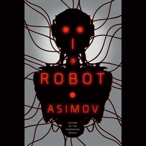 I, Robot by Isaac Asimov