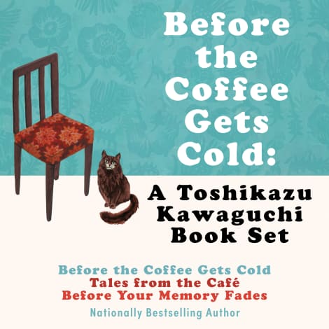 Before the Coffee Gets Cold: A Toshikazu Kawaguchi Book Set by Toshikazu Kawaguchi