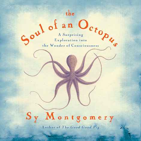 The Soul of an Octopus by Sy Montgomery