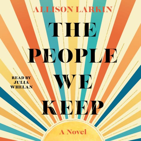 The People We Keep by Allison Larkin