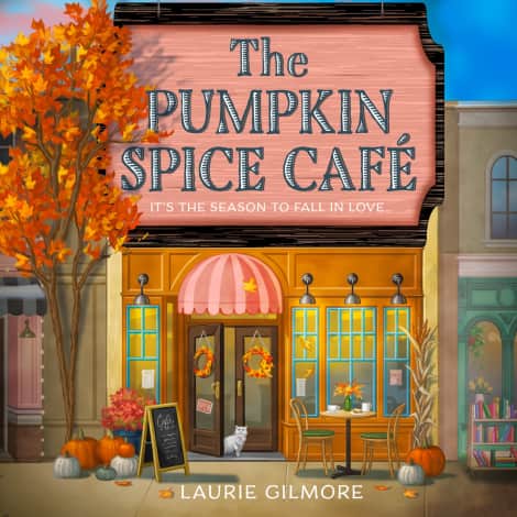 The Pumpkin Spice Café (Dream Harbor, Book 1) by Laurie Gilmore