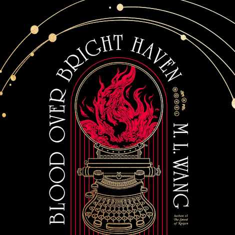 Blood Over Bright Haven by M. L. Wang
