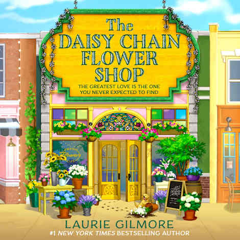 The Daisy Chain Flower Shop (Dream Harbor, Book 6) by Laurie Gilmore