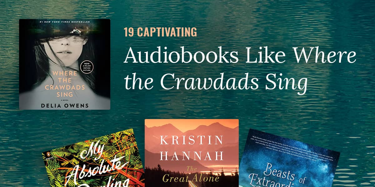 19 Captivating Audiobooks Like Where the Crawdads Sing