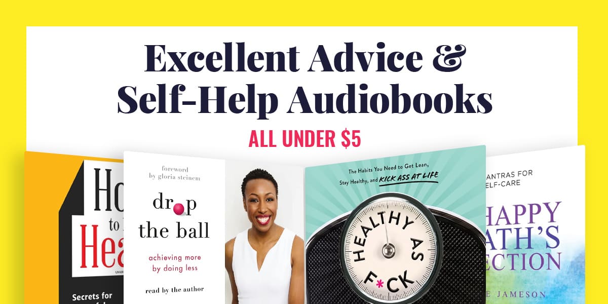 Excellent Advice & Self-Help Audiobooks All Under $5