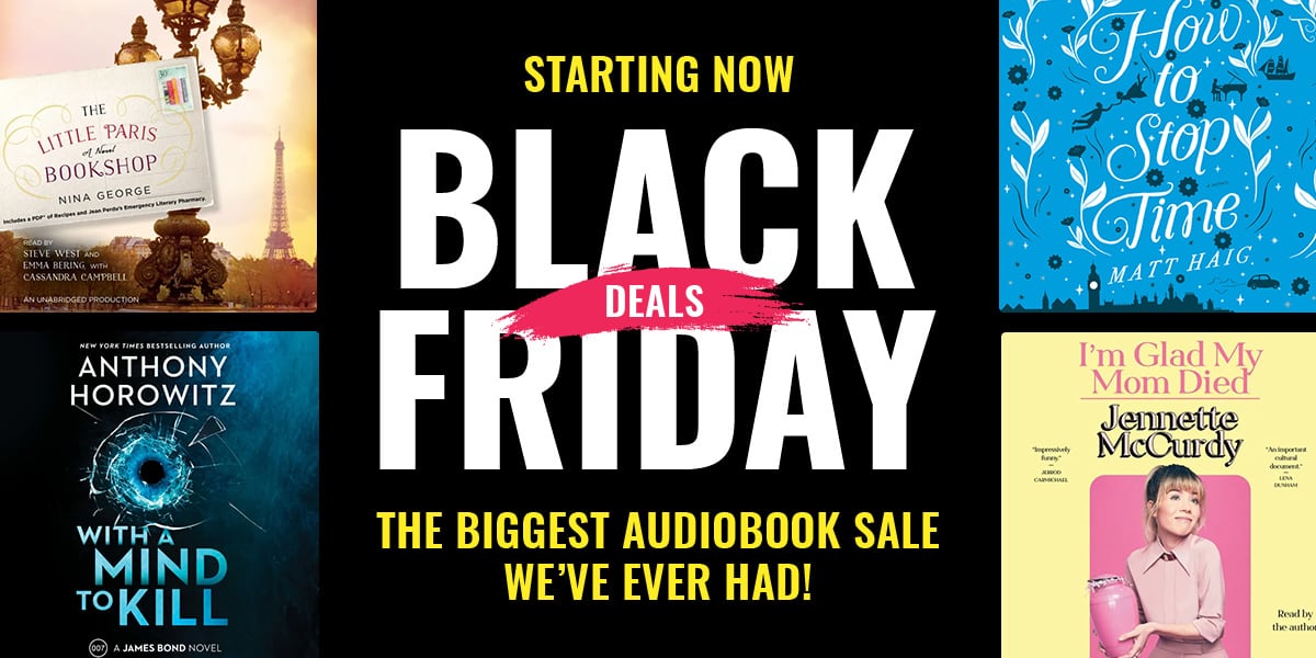 Starting Now Black Friday: The Biggest Audiobook Sale We've Ever Had
