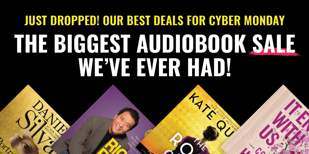 Just Dropped: Our Best Deals for Cyber Monday: The Biggest Audiobook Sale We've Ever Had