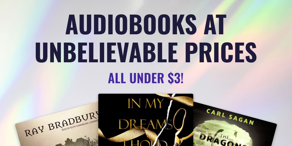 Audiobooks at Unbelievable Prices