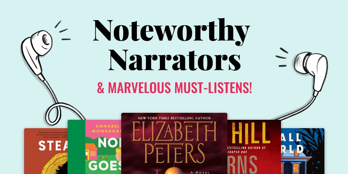 Noteworthy narrators and marvelous must-listens!