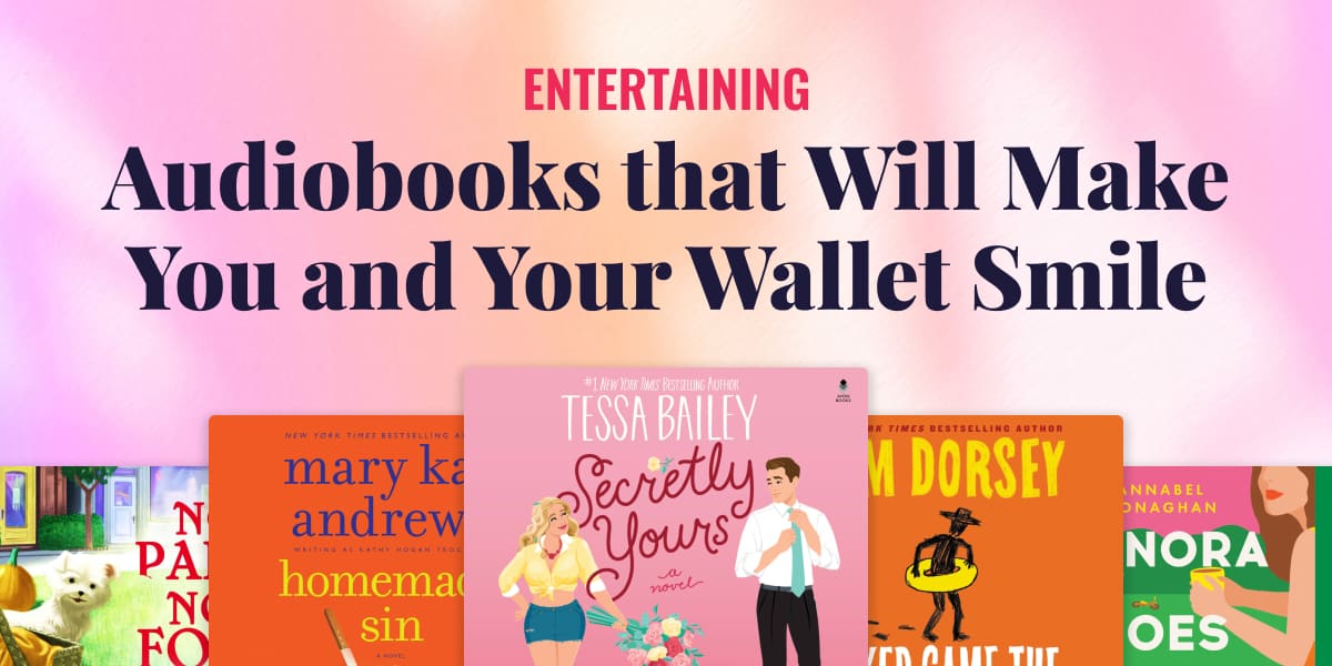 Entertaining Audiobooks that Will Make You and Your Wallet Smile!