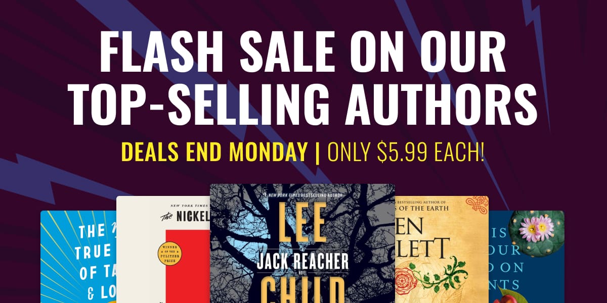 Flash Sale on our top-selling authors. Deals end Monday. Only 5.99 each 