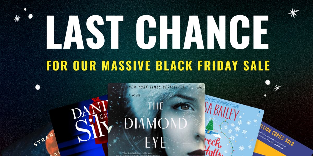Last Chance for Our Massive Black Friday Sale