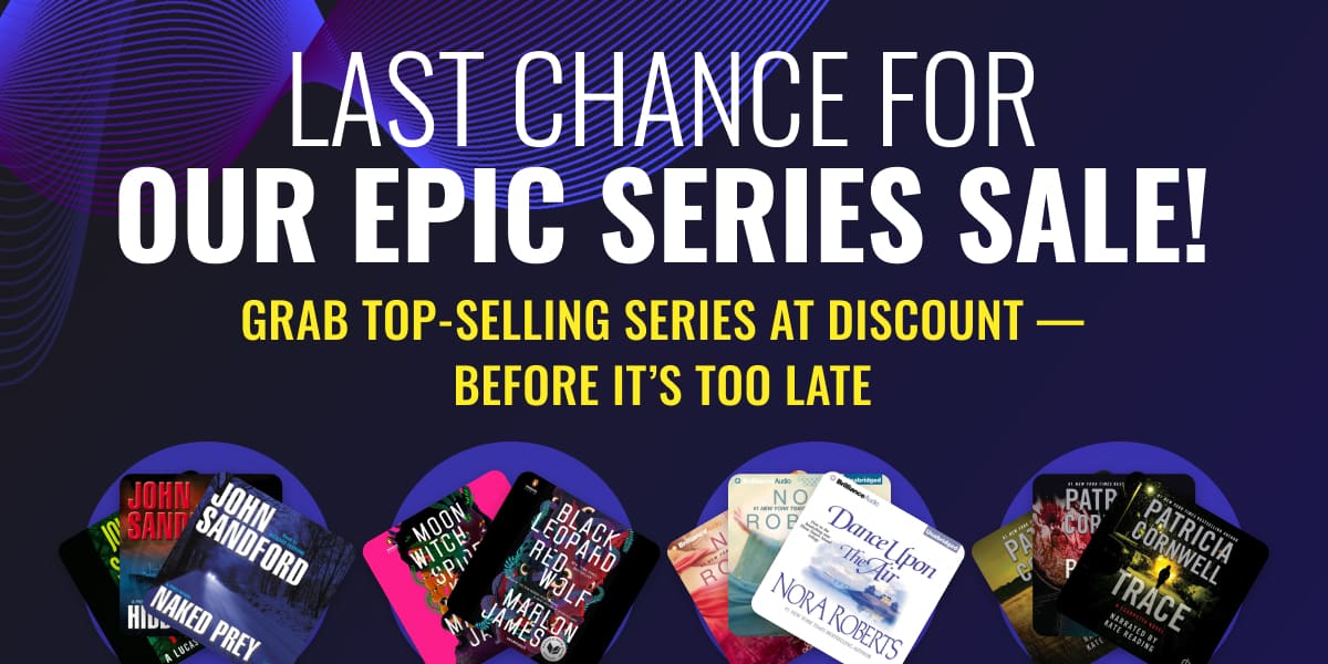 Last Chance for Our Epic Series Sale