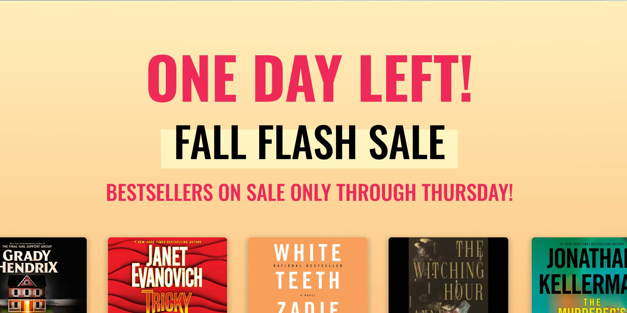 One Day Left! Fall Flash Sale