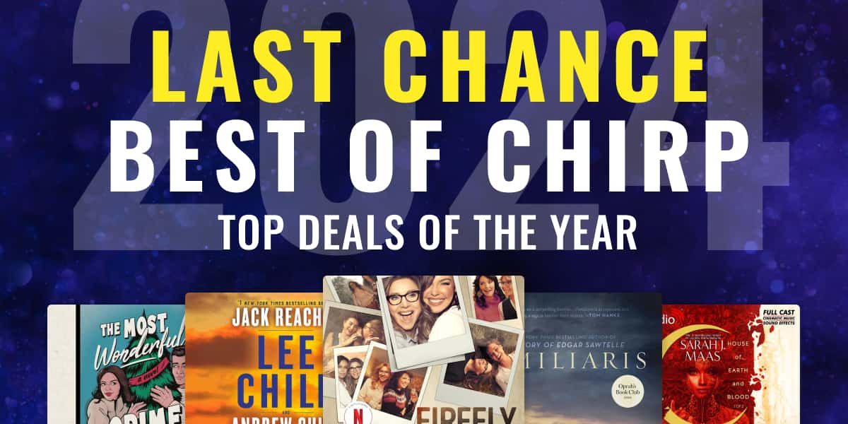 Final Days for Best of Chirp! Top Deals of the Year