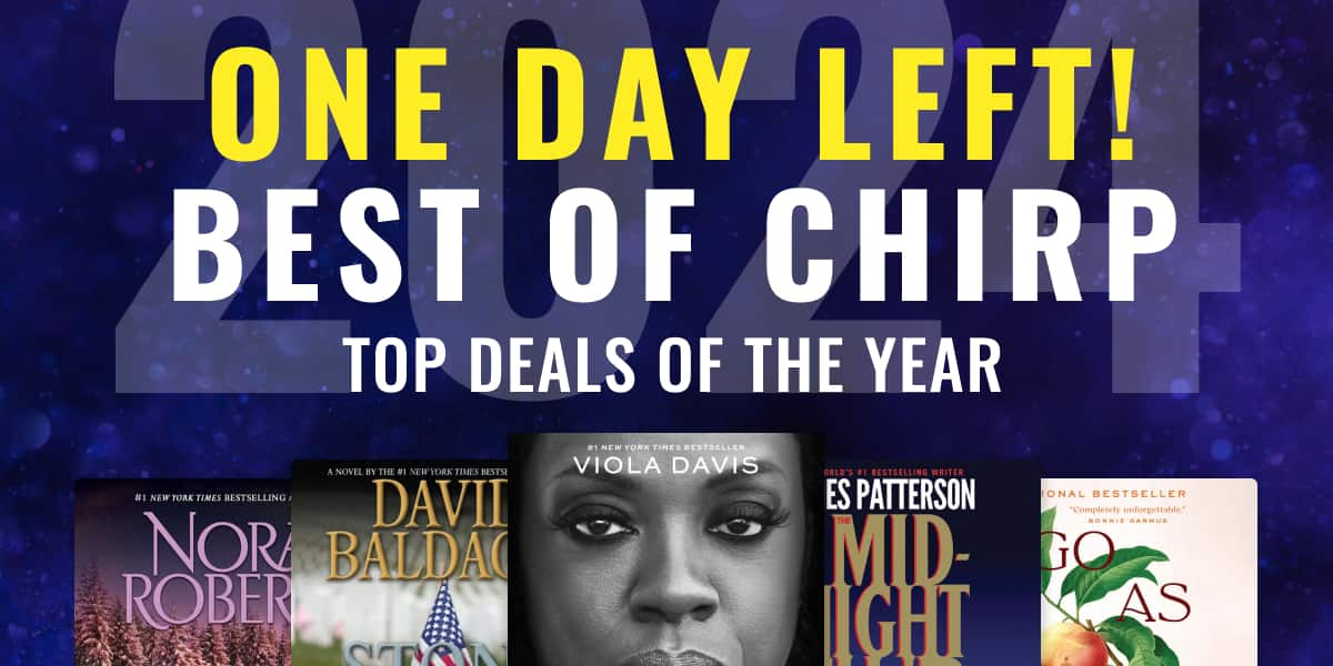 One Day Left! Best of Chirp / Best Deals of the Year