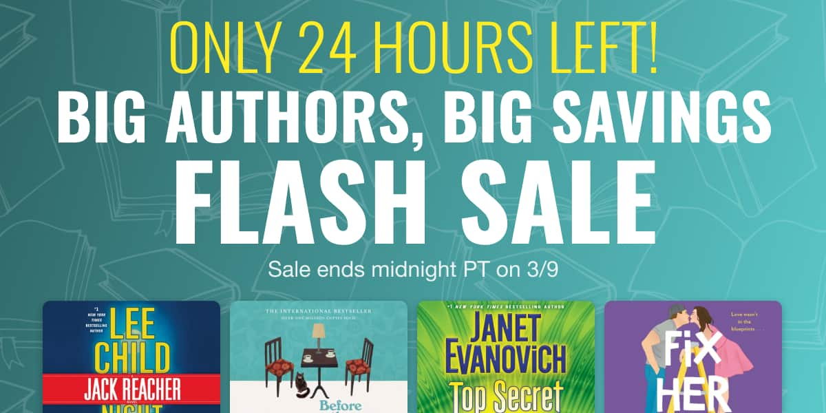 Big authors, big savings — only 24 hours left to save!