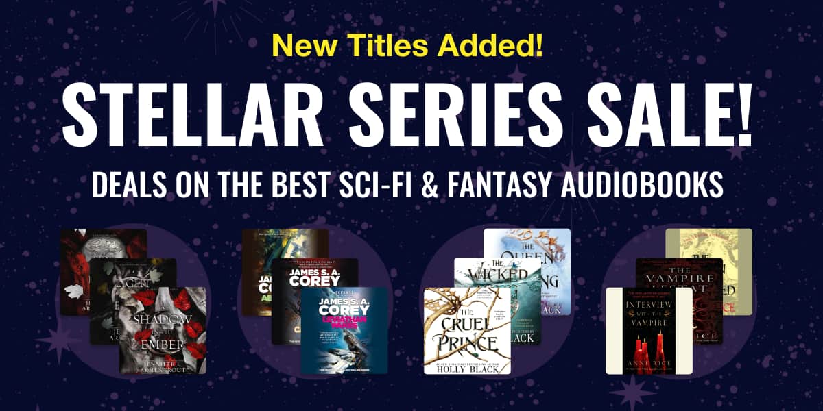 New Titles Added to Our Stellar Series Sale! / Deals on the best sci-fi & fantasy audiobooks