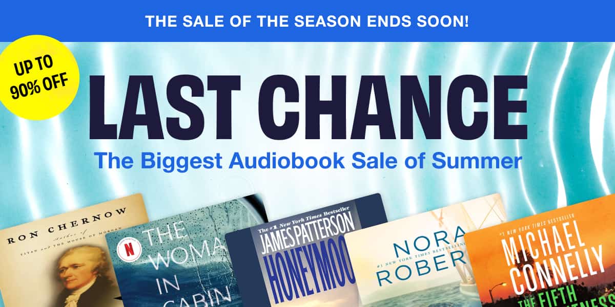 Last chance to get up to 90% off top deals in the biggest audiobook sale of summer!