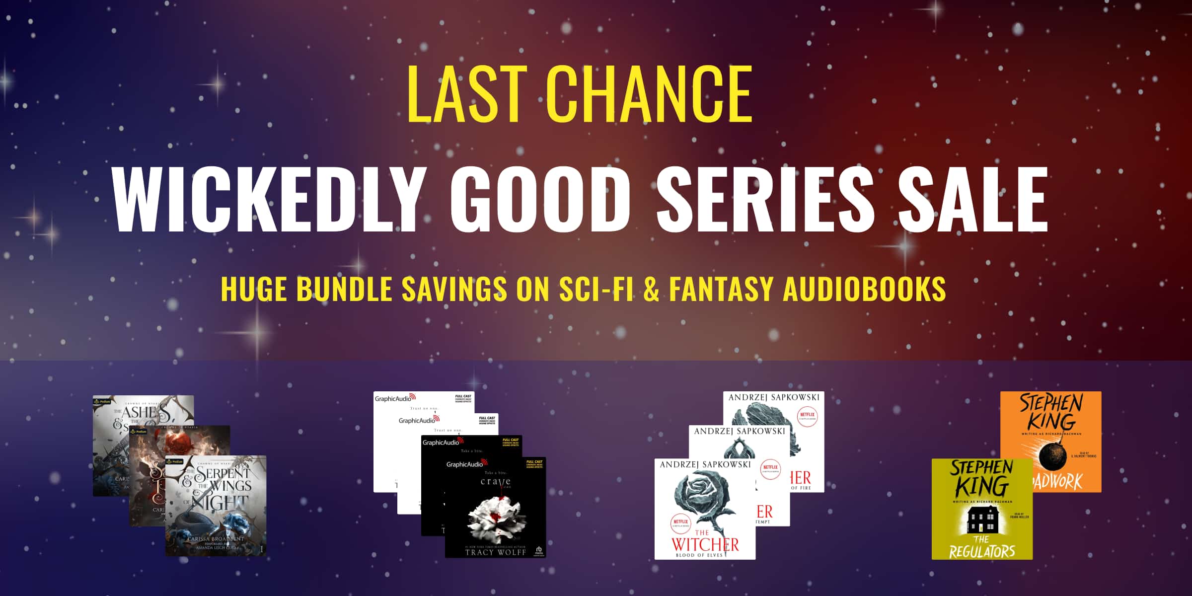 Last chance for our wickedly good series sale! Don't miss huge bundle savings on sci-fi & fantasy audiobooks