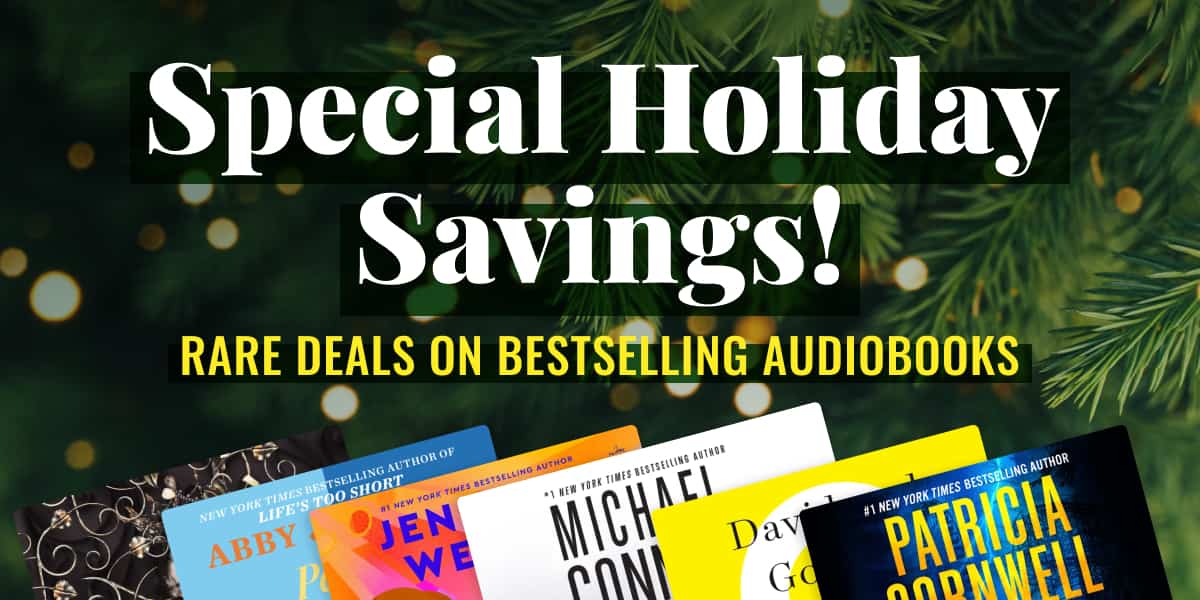 Special holiday savings! Rare deals on bestselling audiobooks