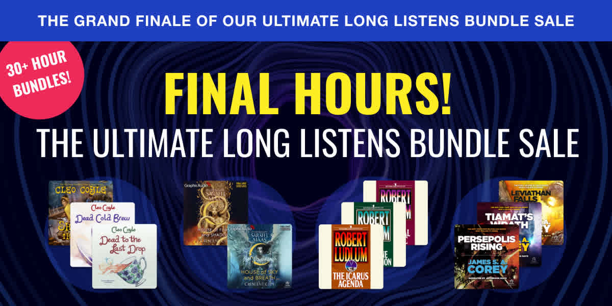Final hours to shop our Ultimate Long Listens Bundle Sale!