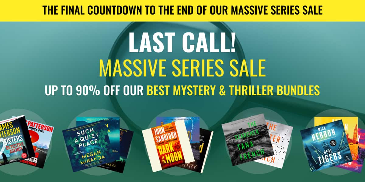 Last call for our Massive Series Sale! Don't miss up to 90% off our best mystery & thriller bundles