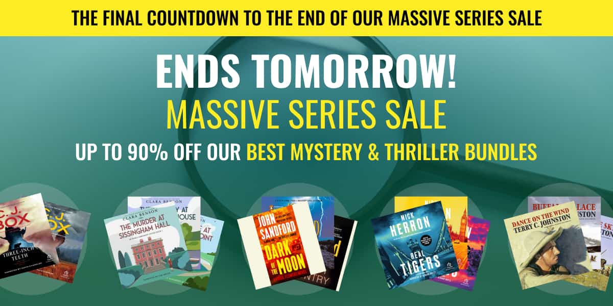 Our Massive Series Sale ends tomorrow! Don't miss your chance to save up to 90% on top mystery & thriller bundles