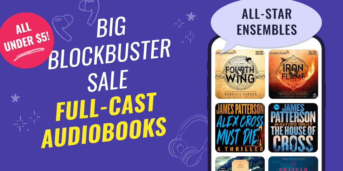 Don’t miss all-star ensembles, dramatized adaptations, and immersive audio in our Big Blockbuster Sale!