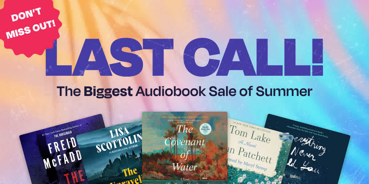 It’s last call for the biggest audiobook sale of summer! Don’t miss out