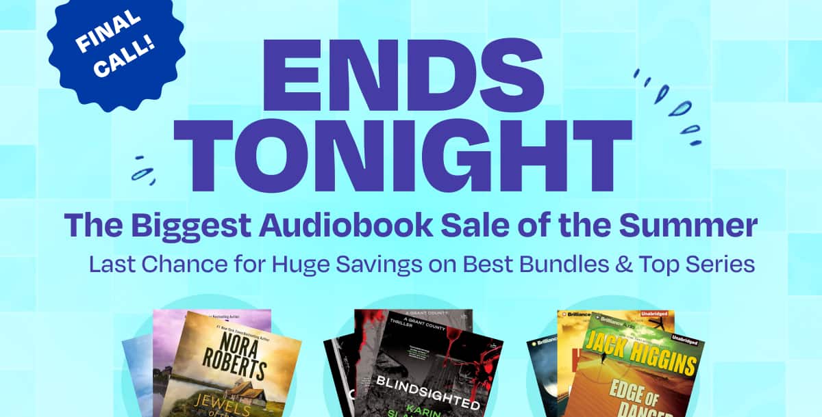 The biggest audiobook sale of summer ends tonight! Last chance for huge savings on best bundles & top series