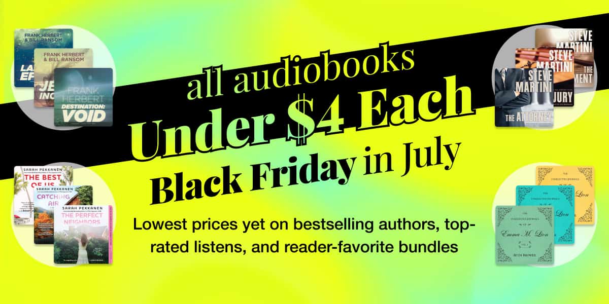 Lowest prices yet on bestselling authors, top-rated listens, and reader-favorite bundles — shop Black Friday in July, all under $4!