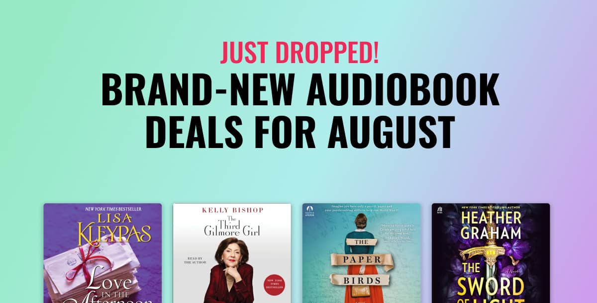 Brand-New Audiobook Deals for August just dropped!