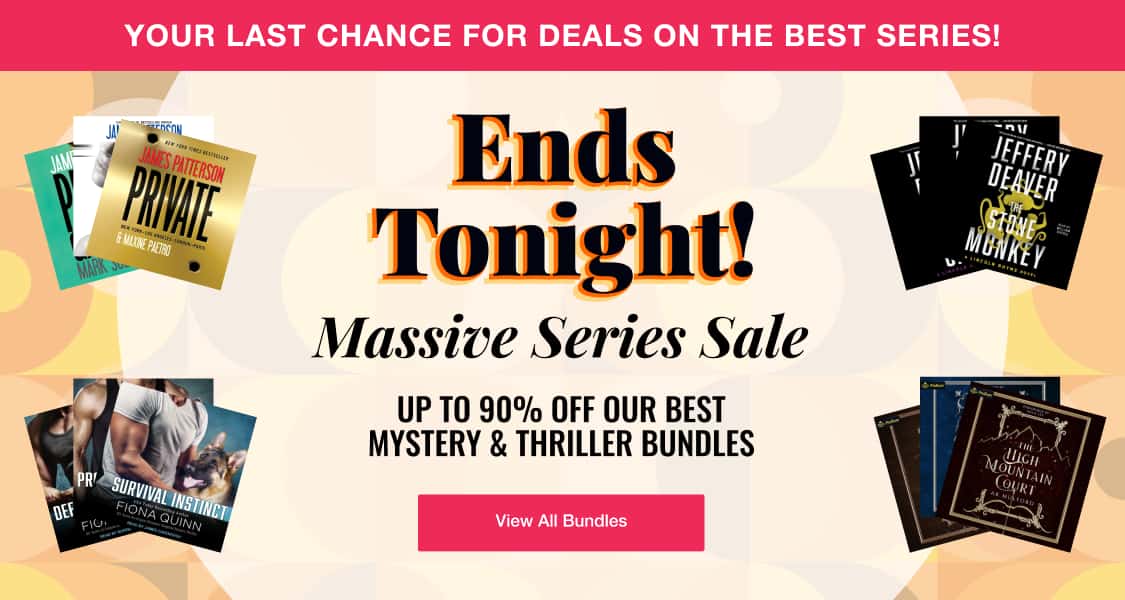 Our Massive Series Sale ends tonight! Don’t miss up to 90% off our best mystery & thriller bundles