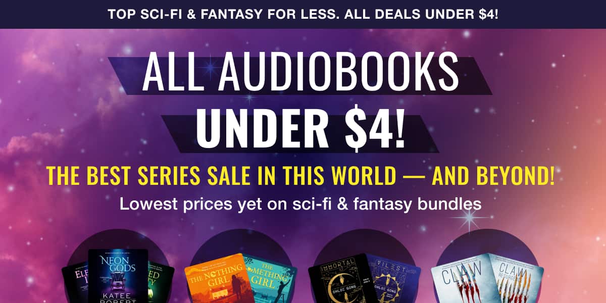 All audiobooks under $4! The Best Series Sale in this world — and beyond! Lowest prices yet on sci-fi & fantasy bundles
